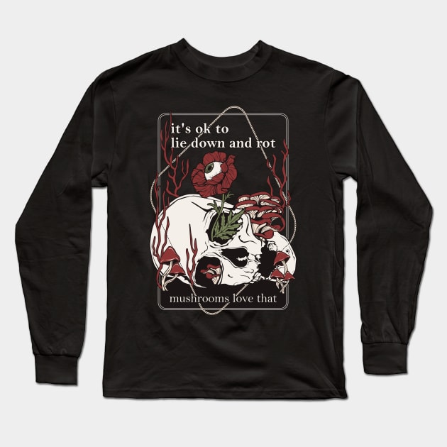 Lie down and rot Long Sleeve T-Shirt by Von Kowen